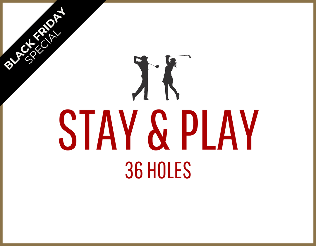 Stay & Play Golf Package | 36 | Black Friday Offer